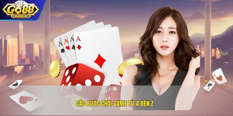 Các bước chơi game từ A đến Z
