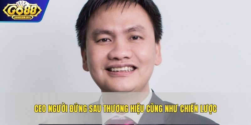 CEO đứng sau tín hiệu cũng như chiến lược