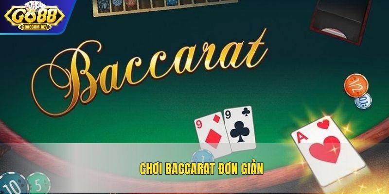 Chơi Baccarat đơn giản