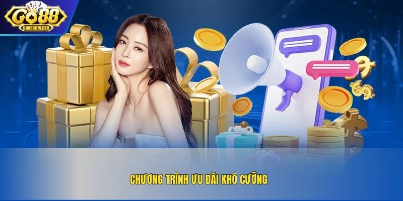 Chương trình ưu đãi khó cưỡng