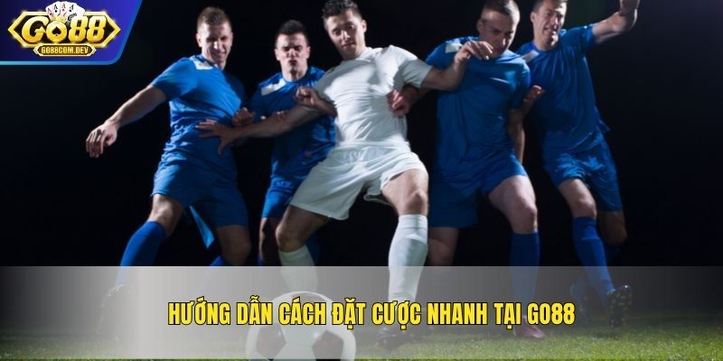 Hướng dẫn cách đặt cược nhanh tại GO88 