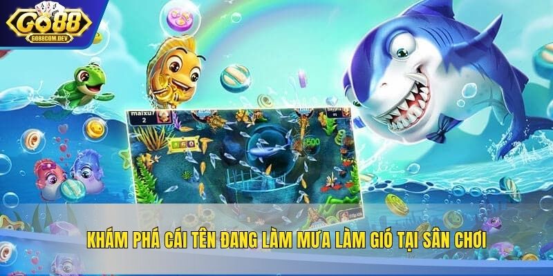 Khám phá cái tên đang làm mưa làm gió tại sân chơi