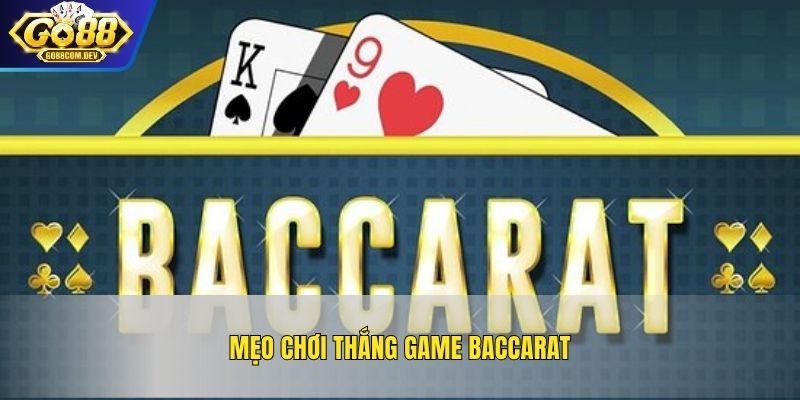 Mẹo chơi thắng game Baccarat