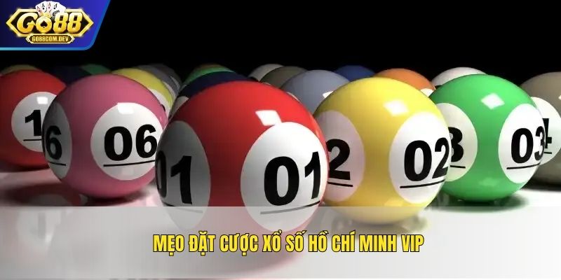 Mẹo đặt cược xổ số Hồ Chí Minh VIP 