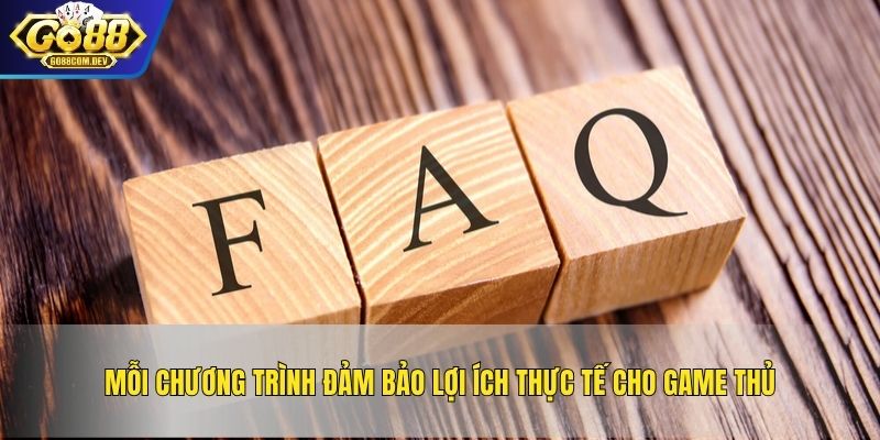 Mỗi chương trình đảm bảo lợi ích thực tế cho game thủ