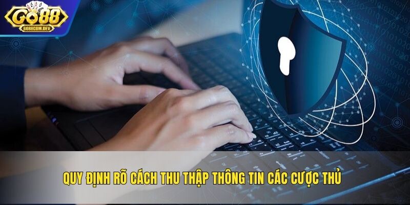 Quy định rõ cách thu thập thông tin các cược thủ