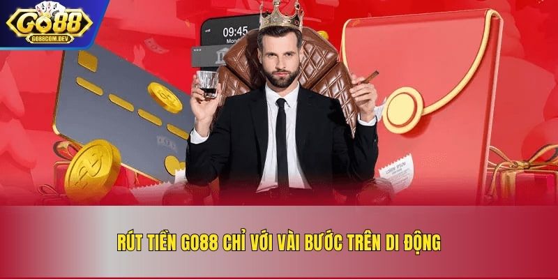 Rút tiền GO88 chỉ với vài bước trên di động