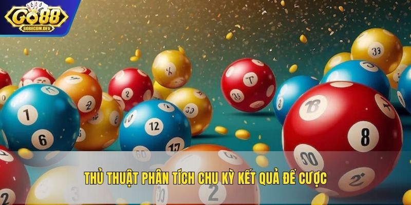 Thủ thuật phân tích chu kỳ kết quả để cược