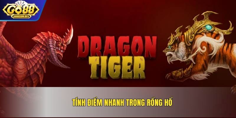 Tính điểm nhanh trong Rồng Hổ