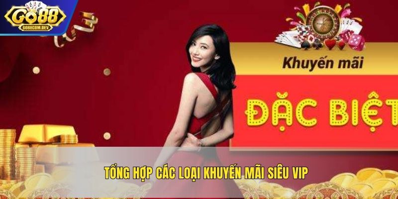 Tổng hợp các loại khuyến mãi siêu VIP