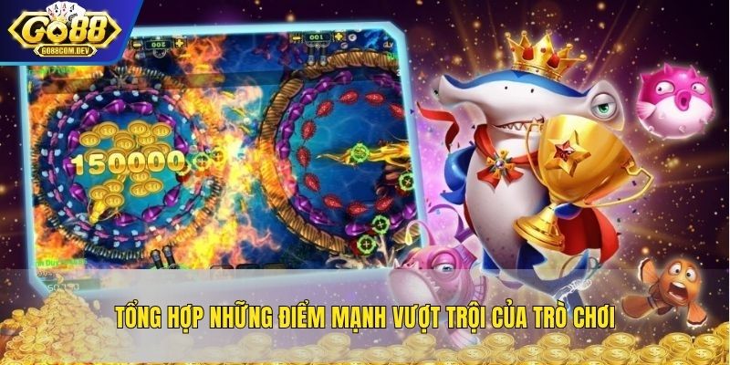 Tổng hợp những điểm mạnh vượt trội của trò chơi