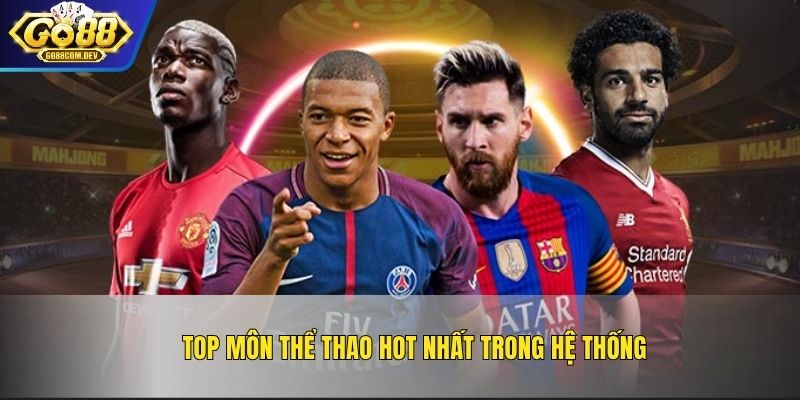 Top môn thể thao hot nhất trong hệ thống