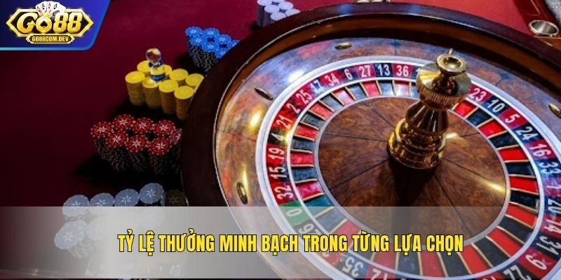 Tỷ lệ thưởng minh bạch trong từng lựa chọn